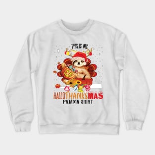 This is my Hallothanksmas pajama shirt funny halloween thanksgiving christmas costume Crewneck Sweatshirt